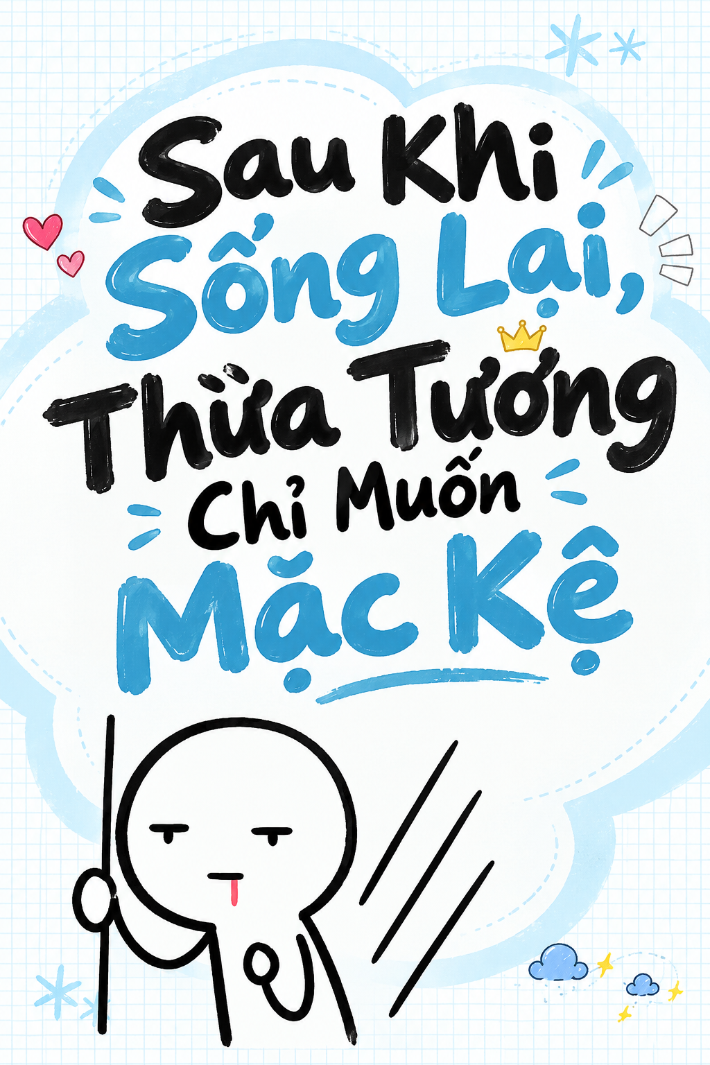 Sau Khi Sống Lại, Thừa Tướng Chỉ Muốn Mặc Kệ