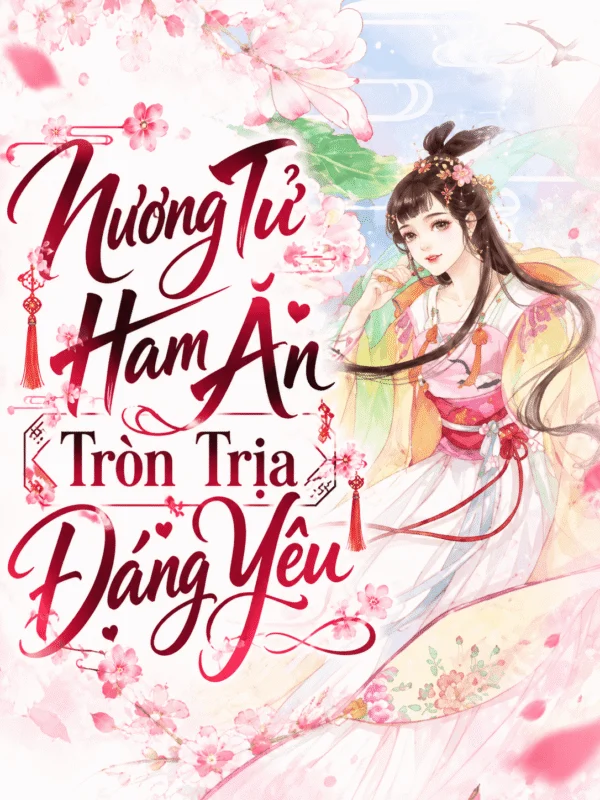 Nương Tử Ham Ăn Tròn Trịa Đáng Yêu