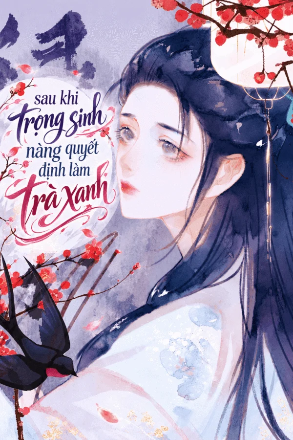 Sau Khi Trọng Sinh Nàng Quyết Định Làm Trà Xanh